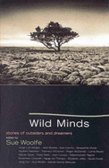 Wild Minds: Stories of Outsiders and Dreamers - Woolfe, Sue