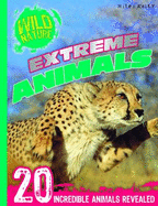 Wild Nature: Extreme Animals