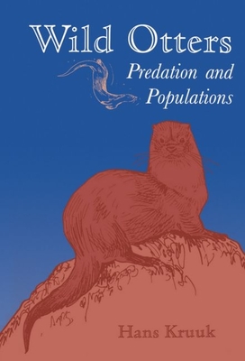 Wild Otters: Predation and Populations - Kruuk, Hans