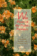 Wild Plants of the Pueblo Province: Exploring Ancient and Enduring Uses - Dunmire, William W, and Tierney, Gail D
