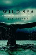 Wild Sea: A History of the Southern Ocean