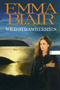 Wild Strawberries - Blair, Emma