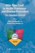 Wild-type Food in Health Promotion and Disease Prevention: The Columbus Concept