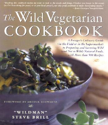 Wild Vegetarian Cookbook - Brill, Steve, and Brill, "Wildman" Steve, and Brill Steve