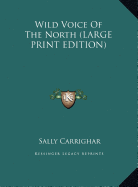 Wild Voice of the North - Carrighar, Sally