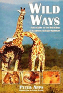 Wild Ways: Field Guide to the Behaviour of Southern African Mammals
