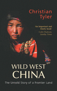 Wild West China: The Untold Story of a Frontier Land