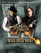 Wild Wild West: The Illustrated Story Behind the Film