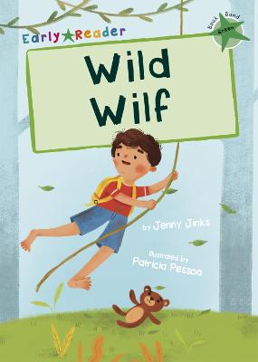 Wild Wilf: (Green Early Reader) - Jinks, Jenny