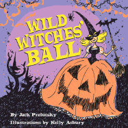 Wild Witches' Ball - Prelutsky, Jack