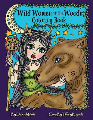 Wild Women of the Woods: Mythical, Magical Women, Sprites, Pixies, Shamans, Fairies, Goddesses, Shapeshifters and and their animals. - Muller, Deborah