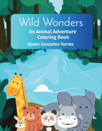 Wild Wonders: An Animal Adventure Coloring Book