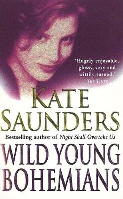 Wild Young Bohemians - Saunders, V, and Saunders, Kate