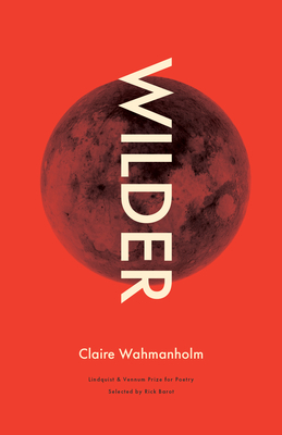 Wilder: Poems - Wahmanholm, Claire