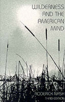 Wilderness and the American Mind, Third Edition - Nash, Roderick, Professor