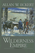 Wilderness Empire - Eckert, Allan W