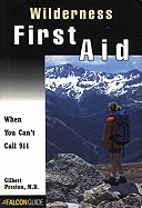 Wilderness First Aid: When You Can't Call 911