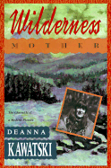 Wilderness Mother - Kawatski, Deanna