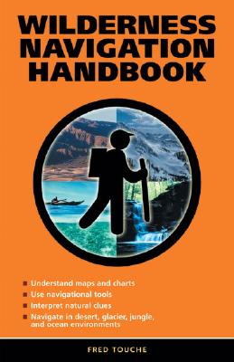 Wilderness Navigation Handbook - Touche, Fred