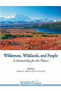 Wilderness, Wildlands, and People: A Partnership for the Planet