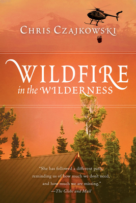 Wildfire in the Wilderness - Czajkowski, Chris