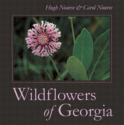 Wildflowers of Georgia - Nourse, Carol, and Nourse, Hugh