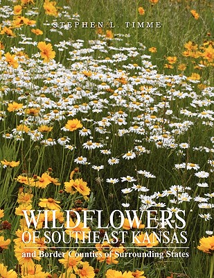 Wildflowers of Southeast Kansas - Timme, Stephen L