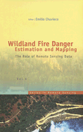 Wildland Fire Danger Estimation and Mapping: The Role of Remote Sensing Data