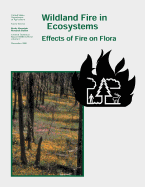 Wildland Fire in Ecosystems: Effects of Fire on Flora