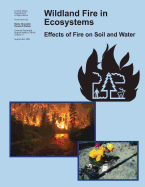 Wildland Fire in Ecosystems: Effects of Fire on Soil and Water