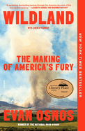 Wildland: The Making of America's Fury