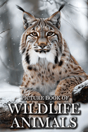 Wildlife Animals: Picture Books For Adults With Dementia And Alzheimers Patients - Beautiful Photos Of Wild Scenes with Animals