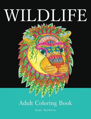 Wildlife: Coloring Book for Adults & Kids - Baldwin, Aada