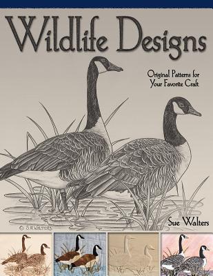 Wildlife Designs: Original Patterns for Your Favorite Craft - Walters, Sue