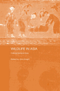 Wildlife in Asia: Cultural Perspectives