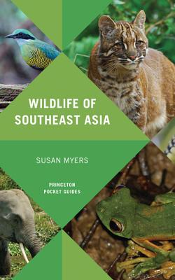 Wildlife of Southeast Asia - Myers, Susan