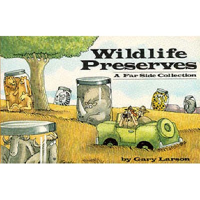Wildlife Preserves: A Far Side Collection - 