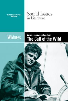 Wildness in Jack London's the Call of the Wild - Wiener, Gary (Editor)