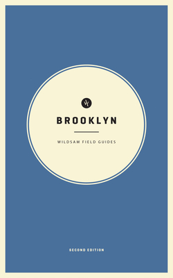 Wildsam Field Guides: Brooklyn - Bruce, Taylor (Editor), and Worby, Rebecca (Editor)