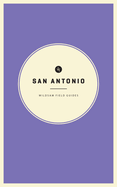 Wildsam Field Guides: San Antonio