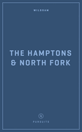 Wildsam Field Guides: The Hampons & North Fork