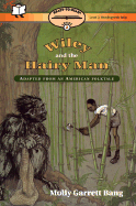 Wiley and the Hairy Man: Adapted from an American Folk Tale