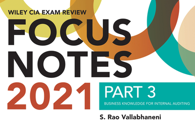 Wiley CIA Exam Review Focus Notes 2021, Part 3: Business Knowledge for Internal Auditing - Vallabhaneni, S Rao