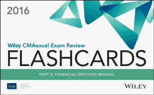 Wiley CMAexcel Exam Review 2016 Flashcards: Part 2, Financial Decision Making