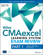Wiley Cmaexcel Learning System Exam Review 2019 Textbook: Part 1, Financial Reporting, Planning, Performance, and Control