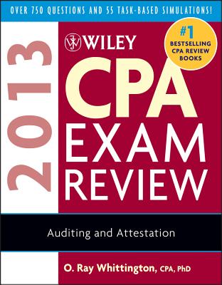 Wiley CPA Exam Review: Auditing and Attestation - Whittington, O Ray