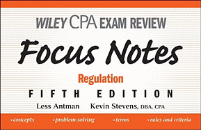Wiley CPA Exam Review Focus Notes: Regulation