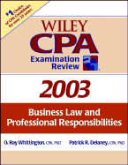 Wiley CPA Examination Review: Business Law and Professional Responsibilities 2003 - Whittington, O Ray, and Delaney, Patrick R, PH.D., CPA