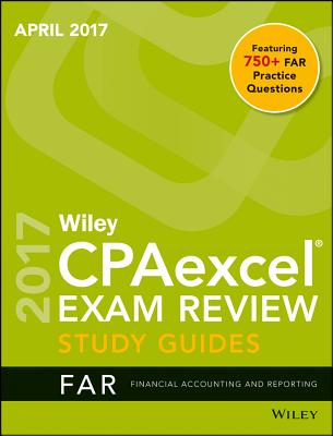 Wiley CPAexcel Exam Review April 2017 Study Guide: Financial Accounting and Reporting - Wiley
