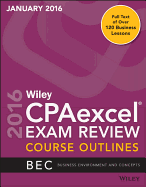 Wiley Cpaexcel Exam Review January 2016 Course Outlines: Business Environment and Concepts